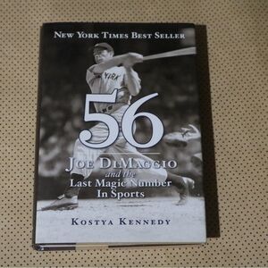 Kostya Kennedy 56 Joe DiMaggio and the Last Magic Number in Sports Book